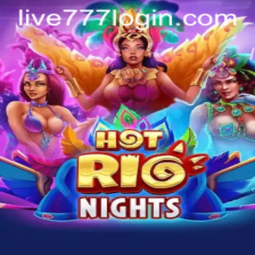 Experience the Thrills of HotRioNights: The New Hit Game with LIVE777