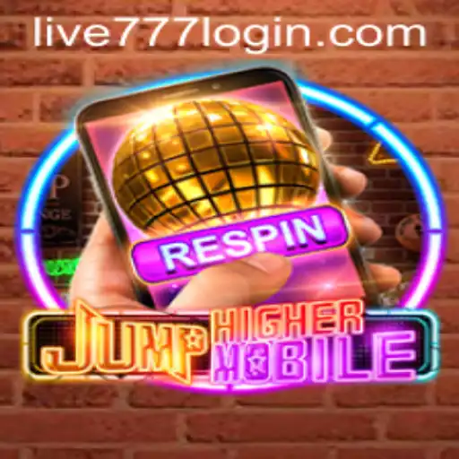 JumpHighermobile: The Ultimate Gaming Experience with LIVE777