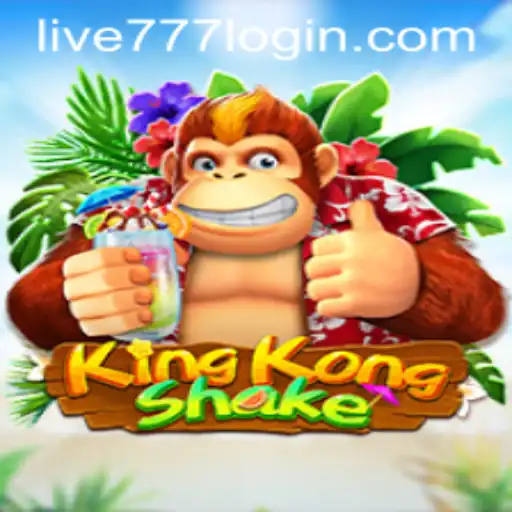 Discover the Thrill of KingKongShake: An Adventure with LIVE777