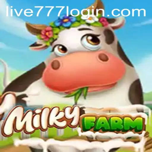 Exploring 'MilkyFarm': A Unique Gaming Experience with LIVE777